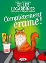 Complètement cramé ! - Gilles Legardinier ; Véronique Grisseaux - 9782749944487