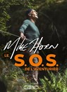 Le S.O.S. de l'aventurier - Mike Horn - 9782749953199