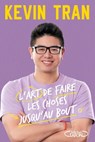 L'art de faire les choses jusqu'au bout - Kevin Tran - 9782749953823