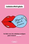 Bloque-le, efface-le et avance - En finir avec les relations toxiques pour trouver l'amour - LalalaLetMeExplain - 9782749955919