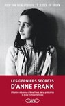 Les derniers secrets d'Anne Frank - L'histoire méconnue d'Anne Frank, de sa protectrice et d'une trahison familiale - Joop Van Wijk-Voskuijl ; Jeroen de Bruyn - 9782749958019