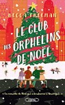 Le Club des orphelins de Noël - Direction New York pour une comédie de Noël pleine d'émotion - Becca Freeman - 9782749959917