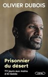 Prisonnier du désert - 711 jours aux mains d'Al-Qaïda - Olivier Dubois - 9782749961330