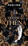 Déesse Athéna : La nouvelle Dark Romance phénomène sur Wattpad : plus de 5 millions de lecteurs - Livre Nouveauté 2025 - Paolina - 9782749961453