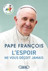 L'espoir ne vous déçoit jamais - Pape François - Jubilé 2025 - Pape François - 9782749961743