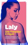 Une Française à Vegas - L'histoire secrète de Laly, policière et artiste du strip - Laly - 9782749962535