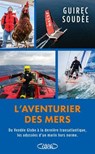 L'aventurier des mers - édition augmentée - avec le récit du dernier défi relevé par Guirec Soudée et Inoxtag - Guirec Soudée ; Rémy Fière - 9782749964256