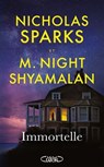 Immortelle - Nicholas Sparks ; M. Night Shyamalan - 9782749964348