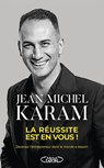 La réussite est en vous ! - Devenez l'entrepreneur dont le monde a besoin - Jean Michel Karam - 9782749964454