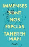 Immenses sont nos espoirs - Tahereh Mafi - 9782749964492