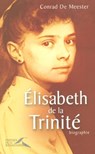 ELISABETH DE LA TRINITE - Conrad De Meester - 9782750907860