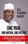 One man, one nation, one destiny - Issa Tchiroma Bakary - 9782753305571