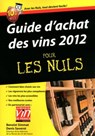 Guide d'achat des vins 2012 pour les nuls - Benoist Simmat ; Denis Saverot - 9782754032858