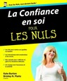 La confiance en soi pour les nuls - Kate Burton ; Brinley N. Platts - 9782754034975