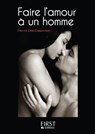 Le petit livre de - Faire l'amour à un homme - Pierre Des Esseintes - 9782754051828