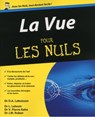 La vue pour les nuls - Dan-Alexandre Lebuisson ; Laurent Laloum ; Vincent Pierre-Kahn ; Jean-Marc Ruban - 9782754054881