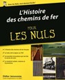 L'histoire des chemins de fer Pour les Nuls - Didier Janssoone ; Marc Chalvin - 9782754073943