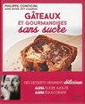 Gâteaux et autres gourmandises sans sucre - Philippe Conticini ; Anne-Sophie Levy-Chambon - 9782754077743
