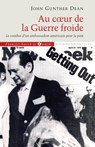 Au coeur de la Guerre froide - John Gunther Dean ; Pierre Journoud - 9782755403046