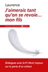 J'aimerais tant qu'on se revoie... mon fils - Laurence Lapillonne ; Pr Henri Joyeux - 9782755409673