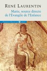 Marie, source directe de l'Evangile de l'Enfance - René Laurentin - 9782755410426