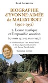 Biographie d'Yvonne-Aimée de Malestroit (1901-1951) - Bernard Billet ; Patrick Mahéo ; René Laurentin ; Soeurs Augustines de Malestroit - 9782755411034