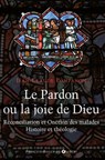 Le pardon ou la joie de Dieu - Abbé Jean-Claude Pompanon - 9782755411416