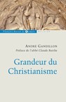 Grandeur du Christianisme - André Gandillon ; Abbé Claude Barthe - 9782755411799