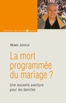 La mort programmée du mariage ? - Pr Henri Joyeux - 9782755411973