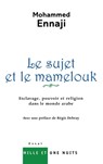 Le Sujet Et Le Mamelouk - Ennaji-M - 9782755500394
