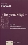 ''Be yourself !'' - François Flahault - 9782755500981