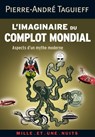L'imaginaire du complot mondial - Pierre-André Taguieff - 9782755501988
