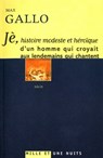 Jè, histoire modeste et héroïque d'un homme qui croyait aux lendemains qui chantent - Max Gallo - 9782755502404