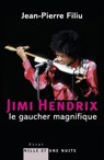 Jimi Hendrix, le gaucher magnifique - Jean-Pierre Filiu - 9782755502503