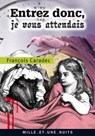 Entrez donc, je vous attendais - François Caradec - 9782755503470