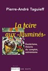 La foire aux illuminés - Pierre-André Taguieff - 9782755503944