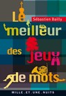 Le Meilleur des jeux de mots - Sébastien Bailly - 9782755504156