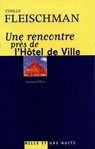 Une rencontre près de l'Hôtel de Ville - Cyrille Fleischman - 9782755504262