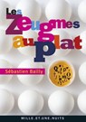 Les Zeugmes au plat - Sébastien Bailly - 9782755504491