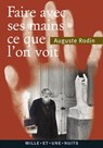 « Faire avec ses mains ce que l'on voit » - Auguste Rodin - 9782755504637