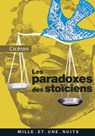 Les Paradoxes des stoïciens - Cicéron - 9782755504675