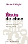 Etats de choc - Bernard Stiegler - 9782755505030