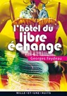 L'Hôtel du Libre Echange - Georges Feydeau - 9782755505054