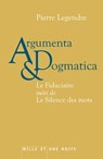 Argumenta dogmatica - Pierre Legendre - 9782755505115