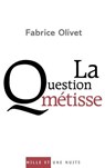 La Question métisse - Olivet-F - 9782755505856