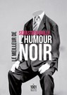 Le Meilleur de l'humour noir - Sébastien Bailly - 9782755508017