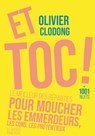 Et toc ! Le meilleur des réparties.... pour moucher les emmerdeurs, les cons, les prétentieux - Olivier Clodong - 9782755508949