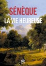 La Vie heureuse - Sénèque - 9782755509168