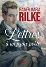 Lettres à un jeune poète - Rainer Maria Rilke - 9782755510218