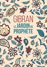 Le Jardin du Prophète - Khalil Gibran - 9782755510225